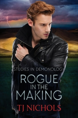 Rogue in the Making: Studies in Demonology by Nichols, T. J.