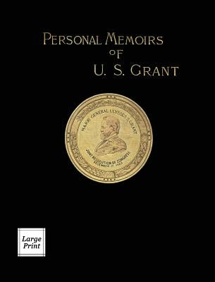 Personal Memoirs of U.S. Grant Volume 2/2: Large Print Edition by Grant, Ulysses S.