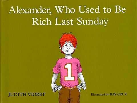 Alexander, Who Used to Be Rich Last Sunday by Viorst, Judith