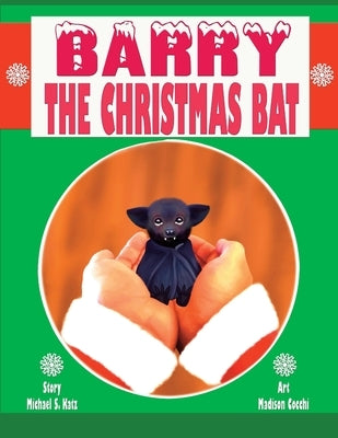 Barry the Christmas Bat by Katz, Michael S.