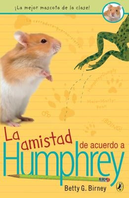 La Amistad de Acuerdo a Humphrey by Birney, Betty G.