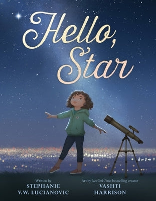 Hello, Star by Lucianovic, Stephanie V. W.