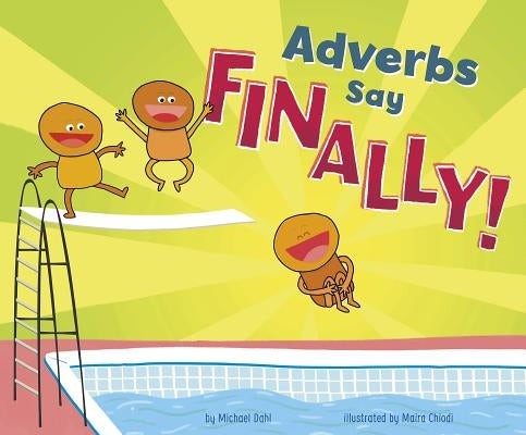 Adverbs Say Finally! by Chiodi, Maira