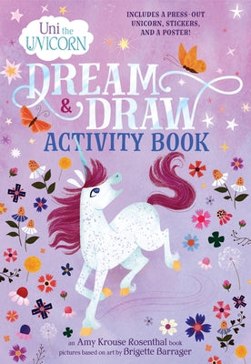 Uni the Unicorn Dream & Draw Activity Book by Rosenthal, Amy Krouse