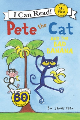 Pete the Cat and the Bad Banana by Dean, James