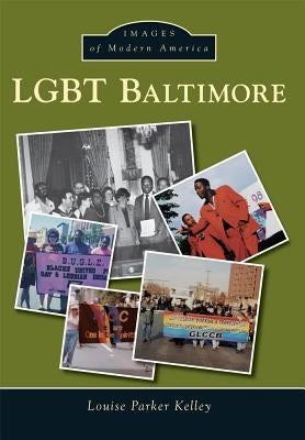 Lgbt Baltimore by Kelley, Louise Parker