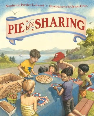 Pie Is for Sharing by Ledyard, Stephanie Parsley