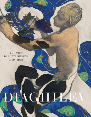 Diaghilev and the Ballets Russes 1909-1929 by Pritchard, Jane