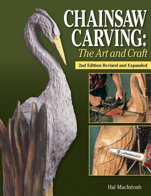 Chainsaw Carving: The Art and Craft by MacIntosh, Hal