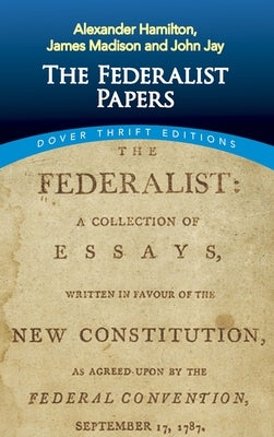 The Federalist Papers by Hamilton, Alexander