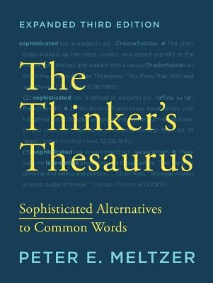 The Thinker's Thesaurus: Sophisticated Alternatives to Common Words by Meltzer, Peter E.