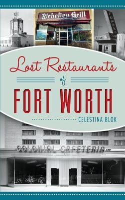 Lost Restaurants of Fort Worth by Blok, Celestina