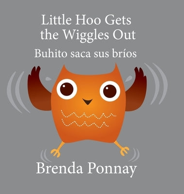 Little Hoo Gets the Wiggles Out / Buhito saca sus bríos by Ponnay, Brenda