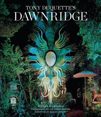 Tony Duquette's Dawnridge by Wilkinson, Hutton