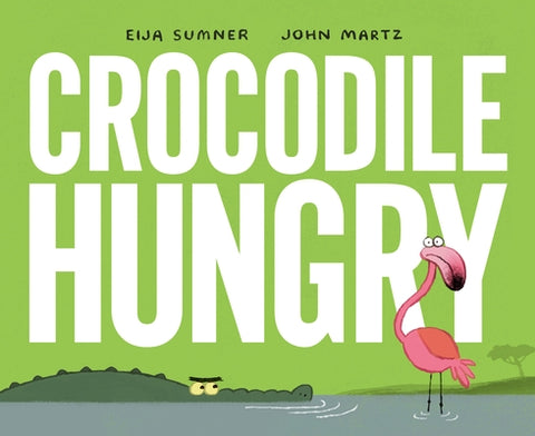 Crocodile Hungry by Sumner, Eija