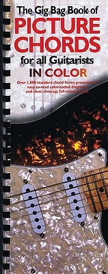 The Gig Bag Book of Picture Chords for All Guitarists in Color by Hal Leonard Corp