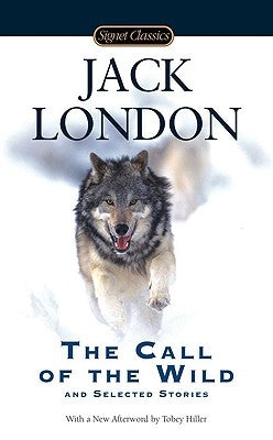 The Call of the Wild and Selected Stories by London, Jack