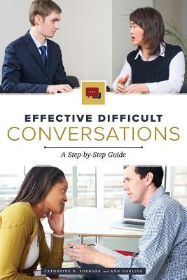 Effective Difficult Conversations by Soehner, Catherine B.