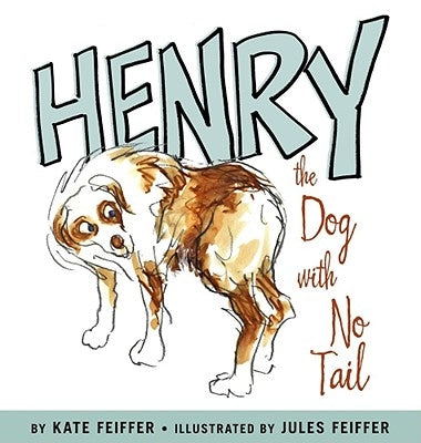 Henry the Dog with No Tail by Feiffer, Kate