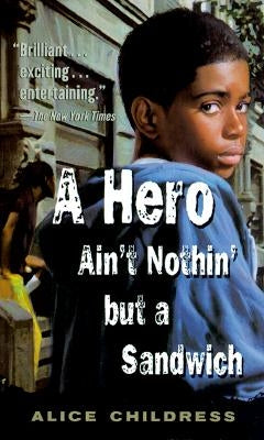 A Hero Ain't Nothin' But a Sandwich by Childress, Alice