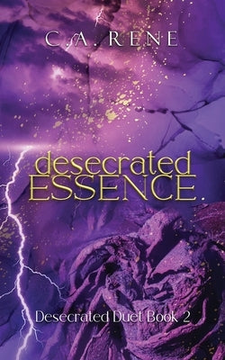 Desecrated Essence by Rene, C. a.