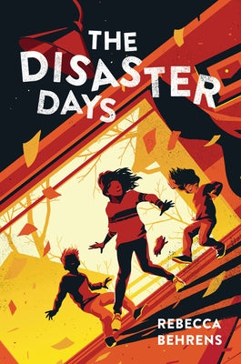 The Disaster Days by Behrens, Rebecca