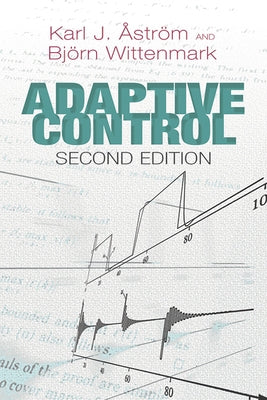 Adaptive Control: Second Edition by &#197;str&#246;m, Karl J.