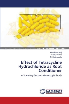 Effect of Tetracycline Hydrochloride as Root Conditioner by Bhardwaj, Amit