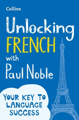 Unlocking French with Paul Noble by Noble, Paul