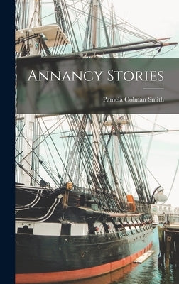 Annancy Stories by Smith, Pamela Colman