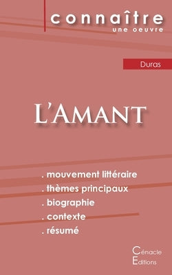 Fiche de lecture L'Amant de Marguerite Duras (Analyse littéraire de référence et résumé complet) by Duras, Marguerite