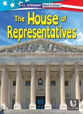 The House of Representatives by Faust, Daniel R.