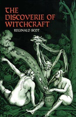 The Discoverie of Witchcraft by Scot, Reginald