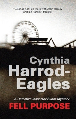 Fell Purpose: A Bill Slider Mystery by Harrod-Eagles, Cynthia