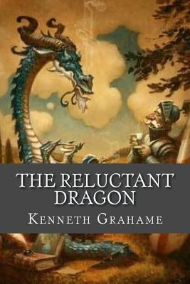 The Reluctant Dragon by Grahame, Kenneth