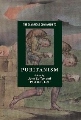 The Cambridge Companion to Puritanism by Coffey, John