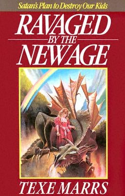 Ravaged by the New Age: Satan's Plan to Destroy Kids by Marrs, Texe