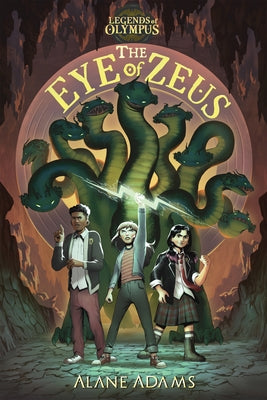 The Eye of Zeus: Legends of Olympus, Book One by Adams, Alane