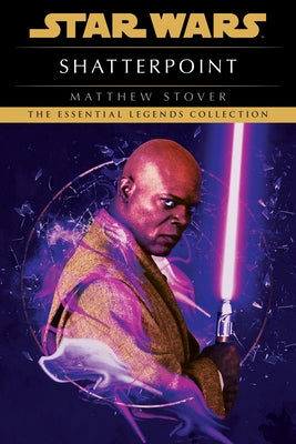 Shatterpoint: Star Wars Legends by Stover, Matthew Woodring