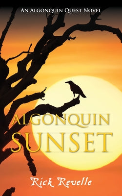 Algonquin Sunset: An Algonquin Quest Novel by Revelle, Rick