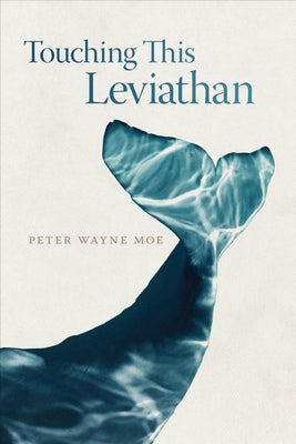 Touching This Leviathan by Moe, Peter Wayne