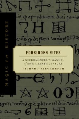 Forbidden Rites by Kieckhefer, Richard