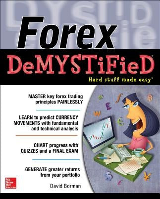 Forex Demystified by Borman, David