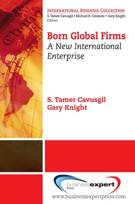 Born Global Firms: A New International Enterprise by Cavusgil, S. Tamer