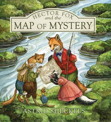 Hector Fox and the Map of Mystery by Sheckels, Astrid