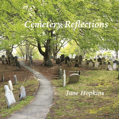 Cemetery Reflections by Hopkins, Jane