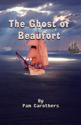 The Ghost of Beaufort by Carothers, Pam