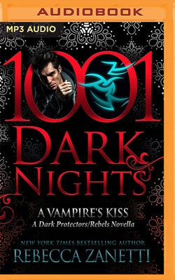A Vampire's Kiss: A Dark Protectors/Rebels Novella by Zanetti, Rebecca