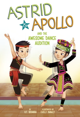 Astrid and Apollo and the Awesome Dance Audition by Bidania, V. T.