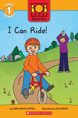I Can Ride! (Bob Books Stories: Scholastic Reader, Level 1) by Kertell, Lynn Maslen